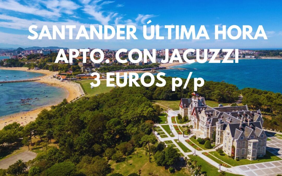 SANTANDER ULTIMÍSIMA HORA: Apartamento con jacuzzi por SÓLO 3 Euros p/p