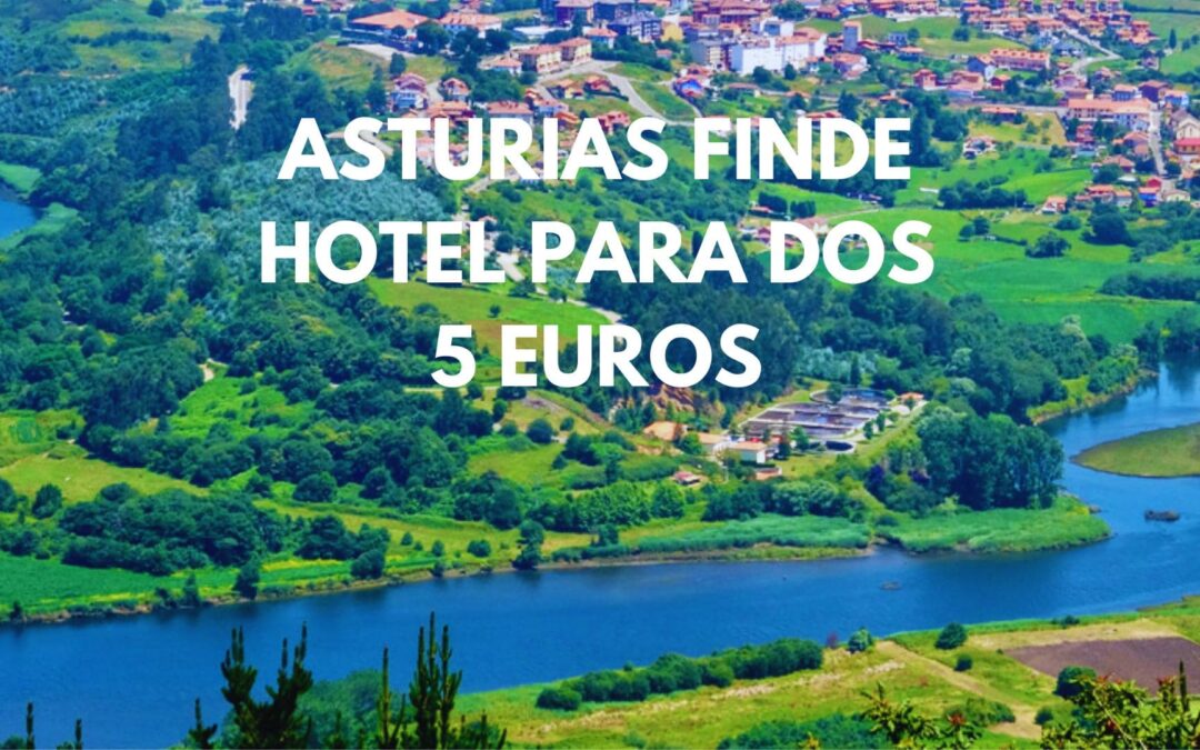 ASTURIAS Fin de semana: Hotel para dos por SÓLO 5 Euros