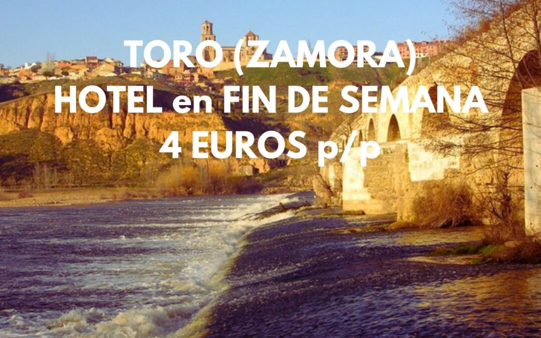 Hotel con encanto en TORO (ZAMORA) FIN DE SEMANA por SÓLO 4 Euros p/p