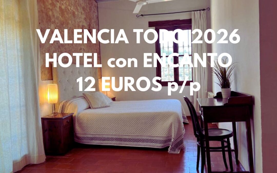 VALENCIA provincia todo 2026: Hotel con encanto por SÓLO 12 Euros p/p