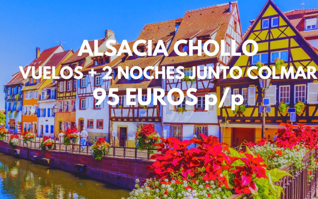 ALSACIA CHOLLAZO: Vuelos + 2 noches en EGUISHEIM por SÓLO 95 Euros p/p