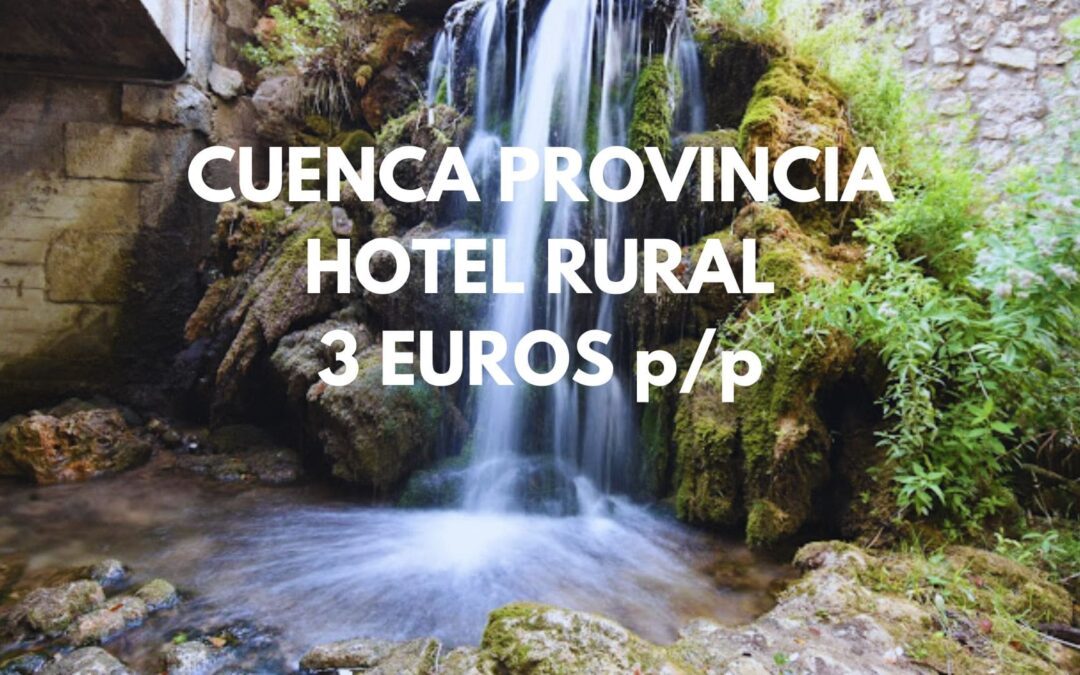 CUENCA provincia Fin de semana: Hotel por sólo 3 Euros p/p