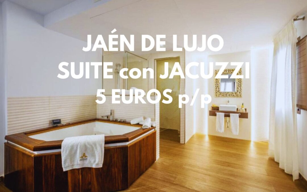 JAÉN en Diciembre: SUITE con JACUZZI en Hotel de LUJO con desayuno por SÓLO 5 Euros p/p