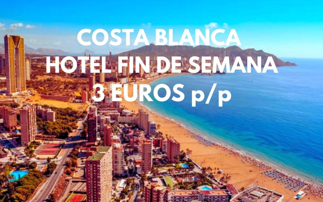 COSTA BLANCA FIN DE SEMANA: Hotel por sólo 3 Euros p/p