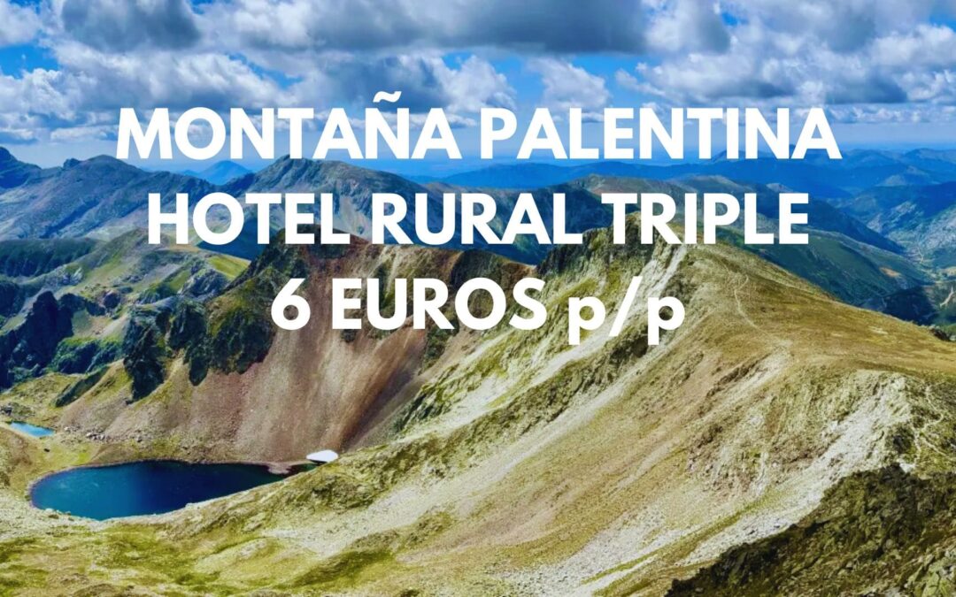 MONTAÑA PALENTINA (PALENCIA): Hotel Rural habitación triple SÓLO 6 Euros p/p