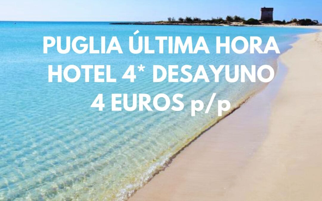 LA PUGLIA (ITALIA) ÚLTIMA HORA: Hotel 4* con desayuno junto playa SÓLO 4 Euros p/p