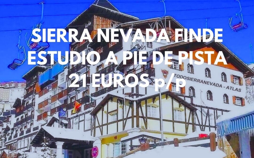 SIERRA NEVADA FIN DE SEMANA: Estudio hasta tres pax a pie de pista de esquí por SÓLO 21 Euros p/p