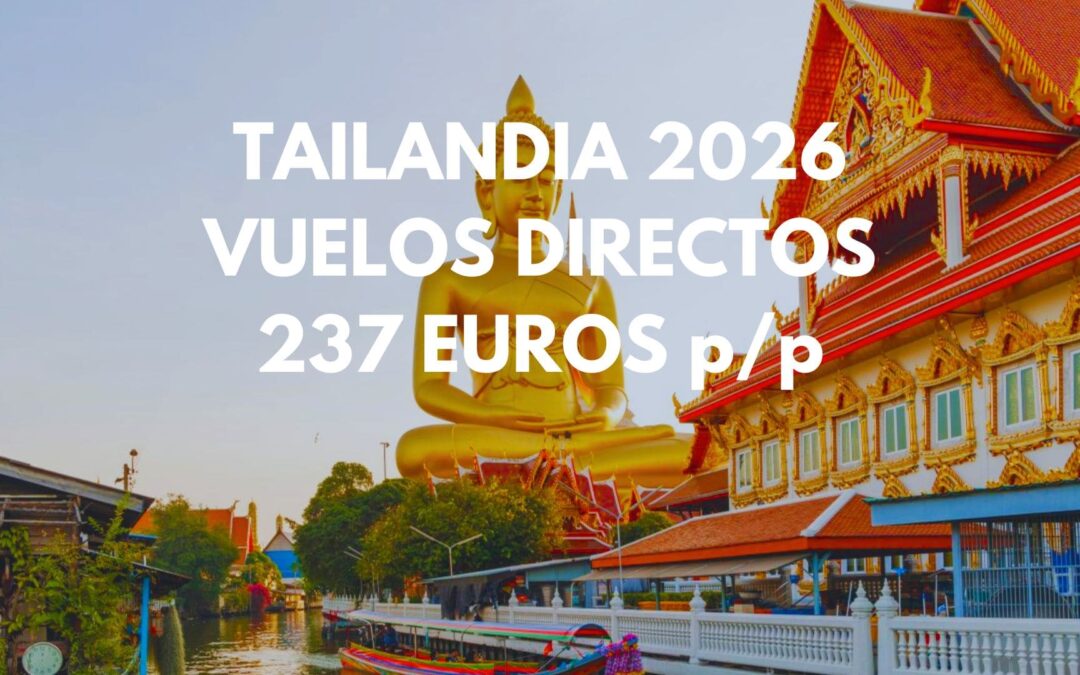 TAILANDIA VUELOS DIRECTOS por sólo 237 Euros el trayecto + Hotel 5* LUJO con desayuno incluido
