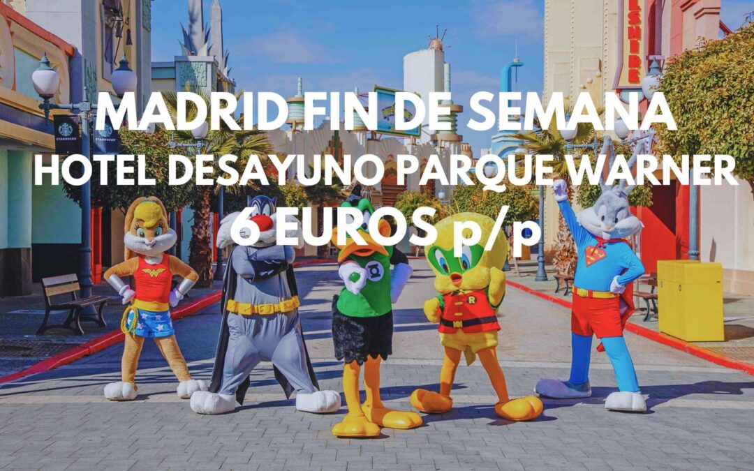 MADRID FIN DE SEMANA junto Parque WARNER: Hotel con desayuno por SÓLO 6 Euros p/p