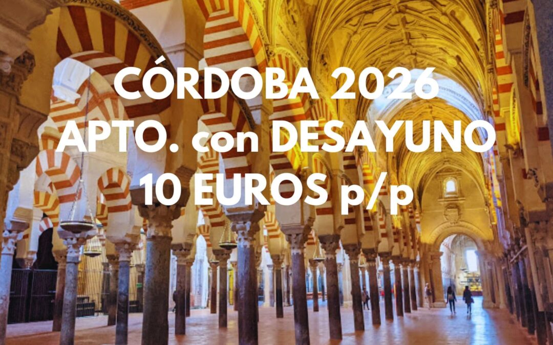 CÓRDOBA 2026: Apartamento con desayuno junto a la Mezquita por SÓLO 10 Euros p/p