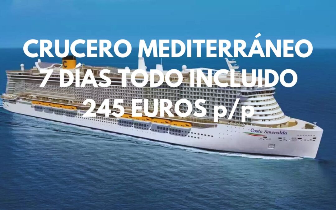 CRUCERO por el MEDITERRÁNEO desde BARCELONA 7 días pensión completa y tasas incluidas por SÓLO 245 Euros p/p