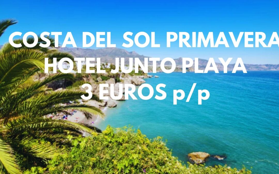 COSTA DEL SOL en Primavera: Hotel en FUENGIROLA junto a la playa hasta cuatro pax SÓLO 3 Euros p/p