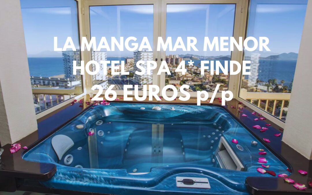 LA MANGA MAR MENOR Fin de semana: Hotel Spa 4* por sólo 26 Euros p/p