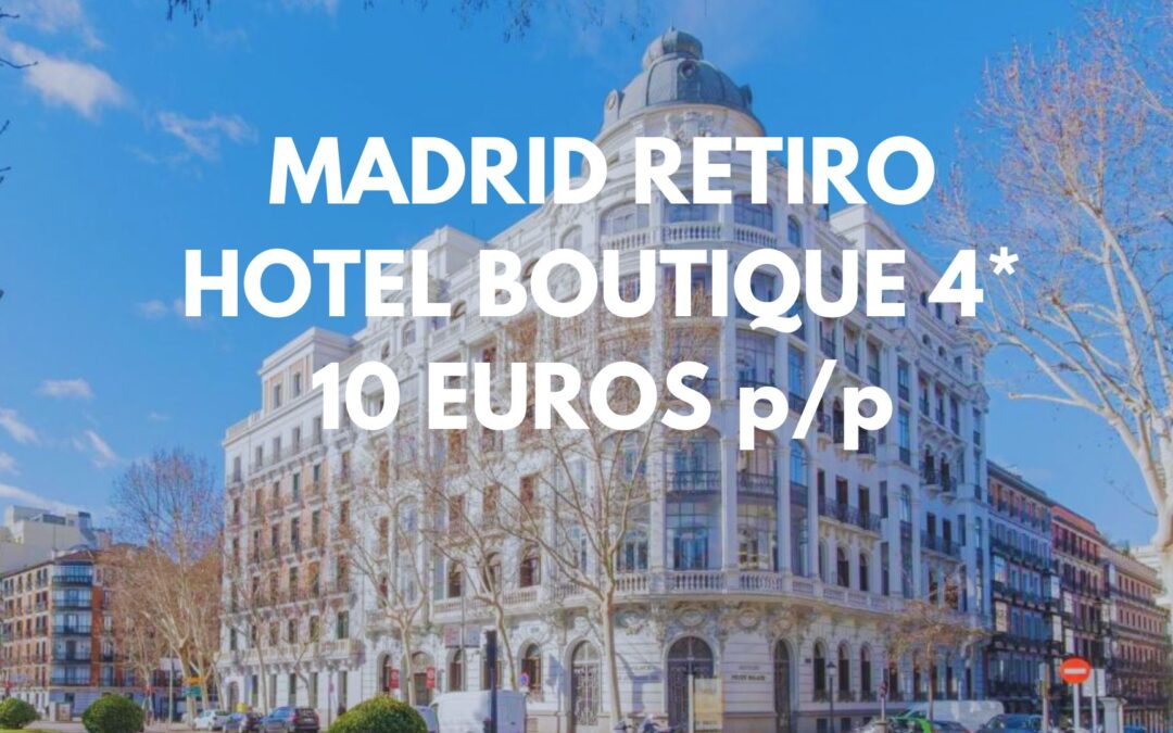 MADRID RETIRO CHOLLAZO: Hotel Boutique 4* en pleno centro de la capital por SÓLO 10 Euros p/p