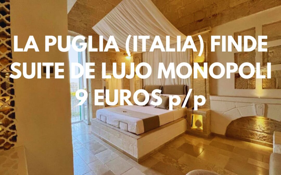 LA PUGLIA (ITALIA) Fin de semana: SUITE de LUJO en MONOPOLI por sólo 9 Euros p/p