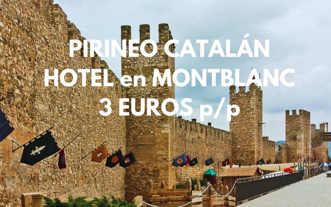 PIRINEO CATALÁN este invierno: Hotel en MONTBLANC por sólo 3 Euros p/p