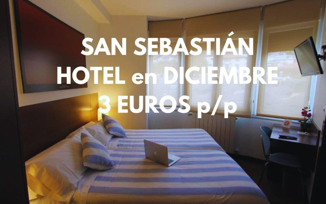 SAN SEBASTIÁN en Diciembre: Hotel junto a la playa por sólo 3 Euros p/p