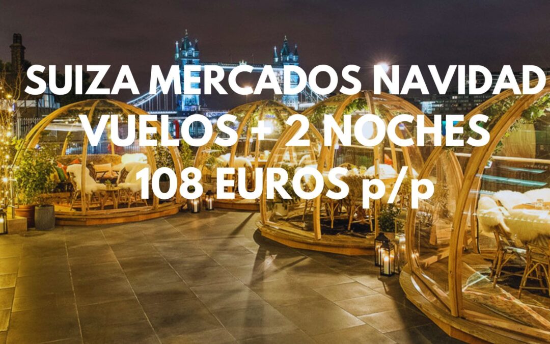 SUIZA MERCADOS NAVIDEÑOS: Vuelos a Ginebra + 2 noches Apartahotel céntrico por SÓLO 108 Euros p/p