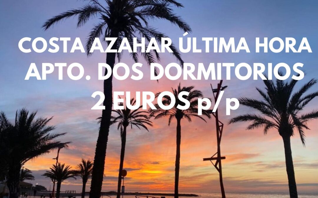 ÚLTIMA HORA COSTA DE AZAHAR Fin de semana: Apartamento dos dormitorios hasta seis pax por SÓLO 2 Euros p/p