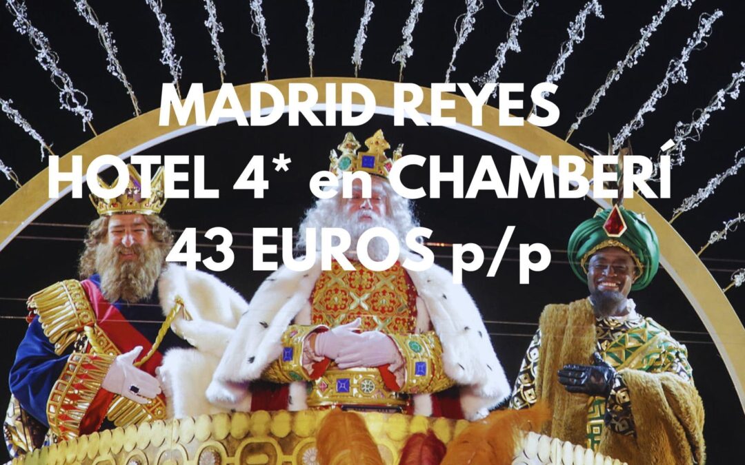MADRID en Cabalgata REYES: Hotel 4* en pleno centro Barrio Chamberí por SÓLO 43 Euros p/p