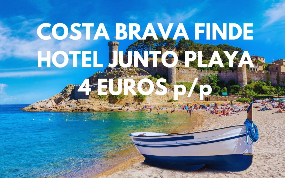 COSTA BRAVA FIN DE SEMANA: Hotel con vistas al mar por SÓLO 4 Euros p/p