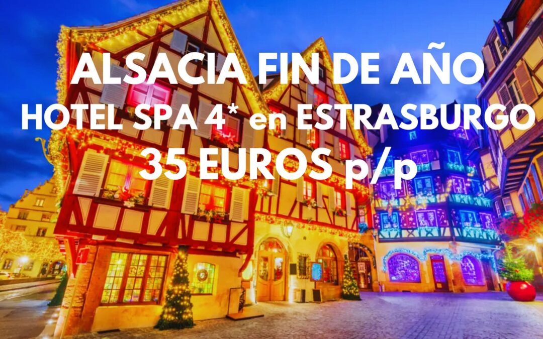 ALSACIA FIN DE AÑO: Hotel Spa 4* de lujo hasta tres pax SÓLO 35 Euros p/p
