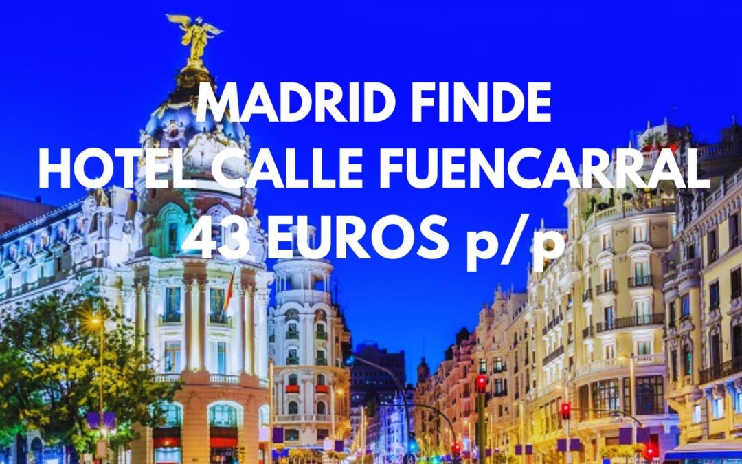 MADRID FIN DE SEMANA ÚLTIMA HORA: Alojamiento en Calle Fuencarral junto GRAN VÍA por sólo 43 Euros p/p