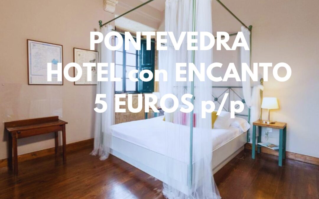 PONTEVEDRA Finde: Hotel con encanto por SÓLO 5 Euros p/p