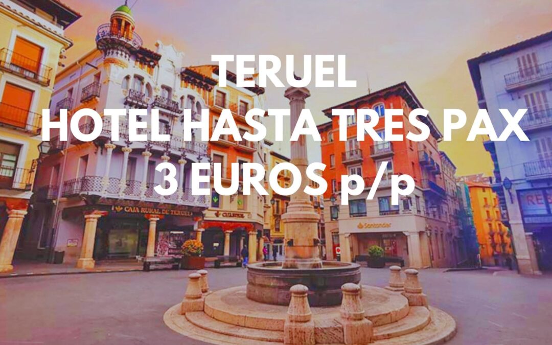 TERUEL Primavera: Hotel hasta tres pax SÓLO 2 Euros p/p