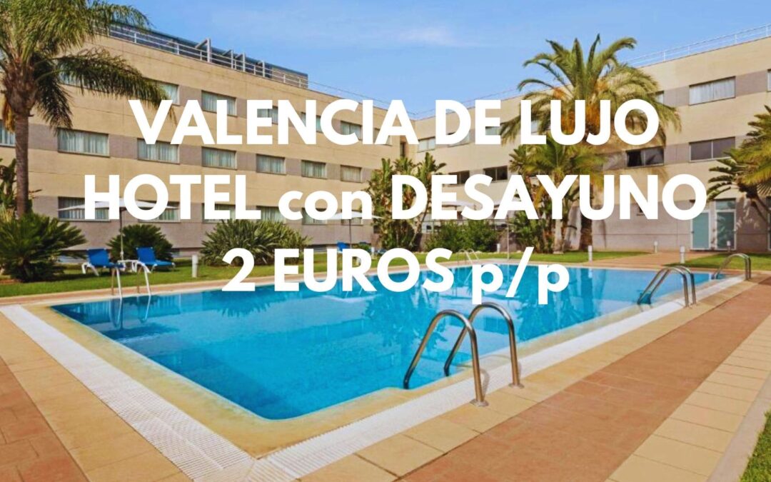 VALENCIA CHOLLO: Hotel próximo al centro con desayuno por SÓLO 2 Euros p/p