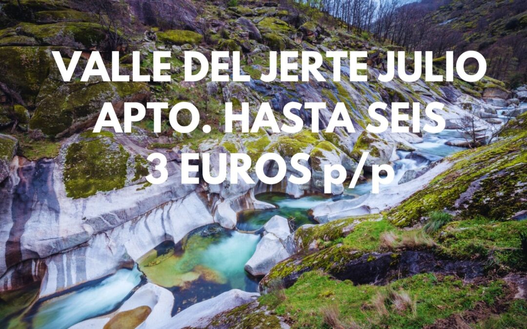 VALLE DEL JERTE JULIO 2026: Apartamento precioso con piscina hasta seis pax por SÓLO 3 Euros p/p