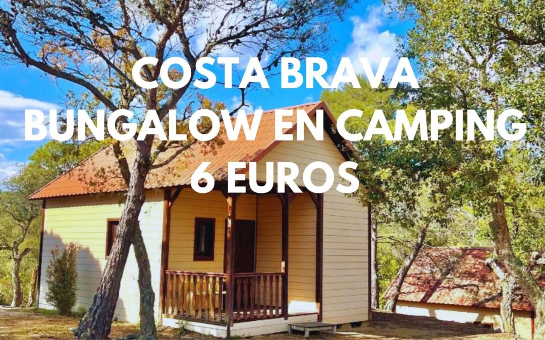 COSTA BRAVA: Bungalow en camping hasta cuatro pax por SÓLO 6 Euros