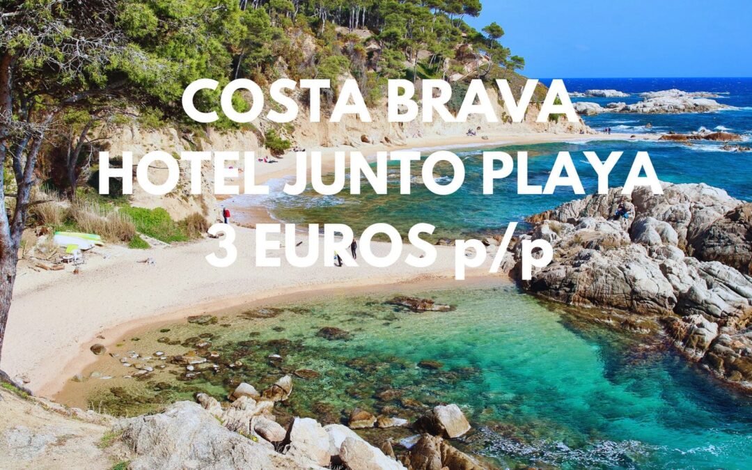COSTA BRAVA primavera: Hotel junto a la playa hasta cinco pax SÓLO 3 Euros p/p