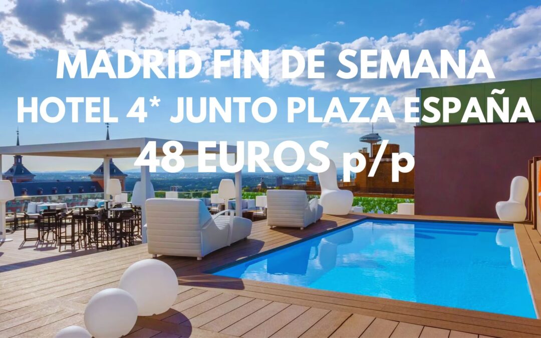 MADRID FIN DE SEMANA ÚLTIMA HORA: Hotel 4* de lujo junto Calle Princesa y Plaza España por SÓLO 48 Euros p/p
