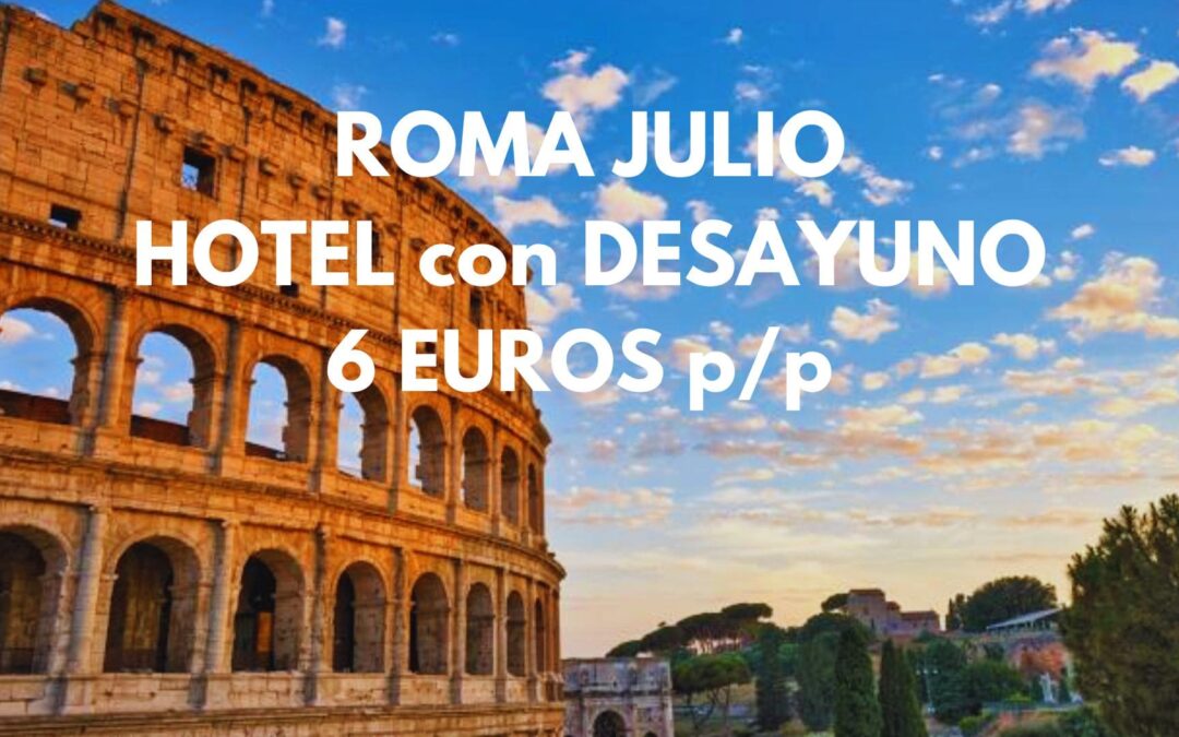 ROMA JULIO Fin de semana: Hotel con desayuno por SÓLO 6 Euros p/p