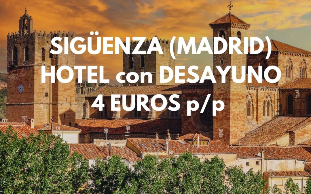 SIGÜENZA (MADRID): Hotel rural con desayuno por SÓLO 4 Euros p/p