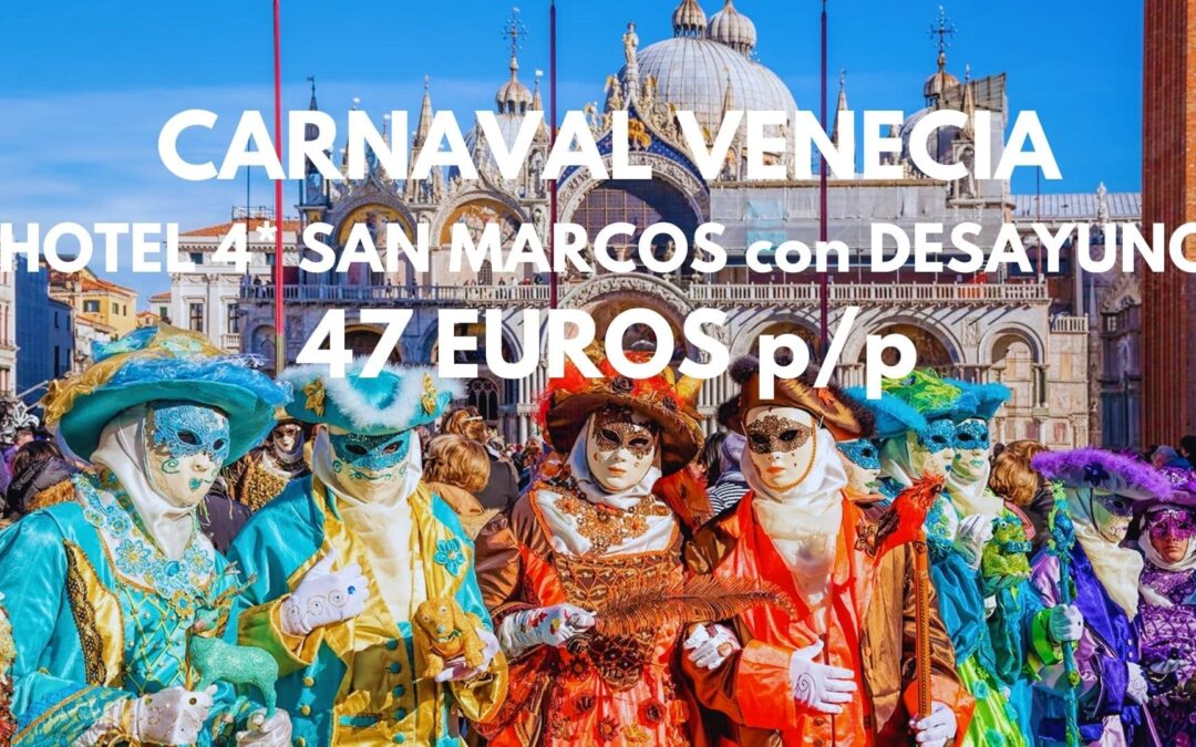 CARNAVAL DE VENECIA: Hotel 4* en SAN MARCOS CON DESAYUNO por SÓLO 47 Euros p/p