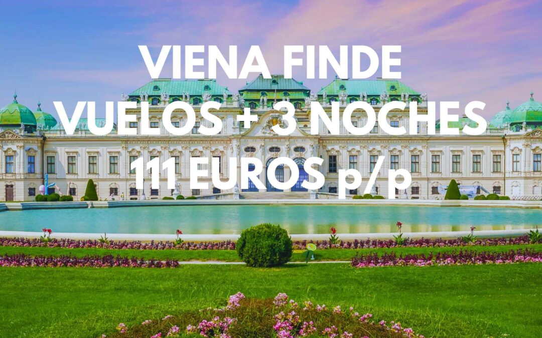 VIENA FIN DE SEMANA: Vuelos + 3 noches en Hotel céntrico por SÓLO 111 Euros p/p