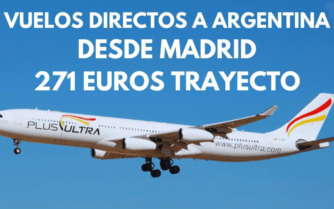 ARGENTINA VUELOS DIRECTOS por SÓLO 271 Euros el trayecto