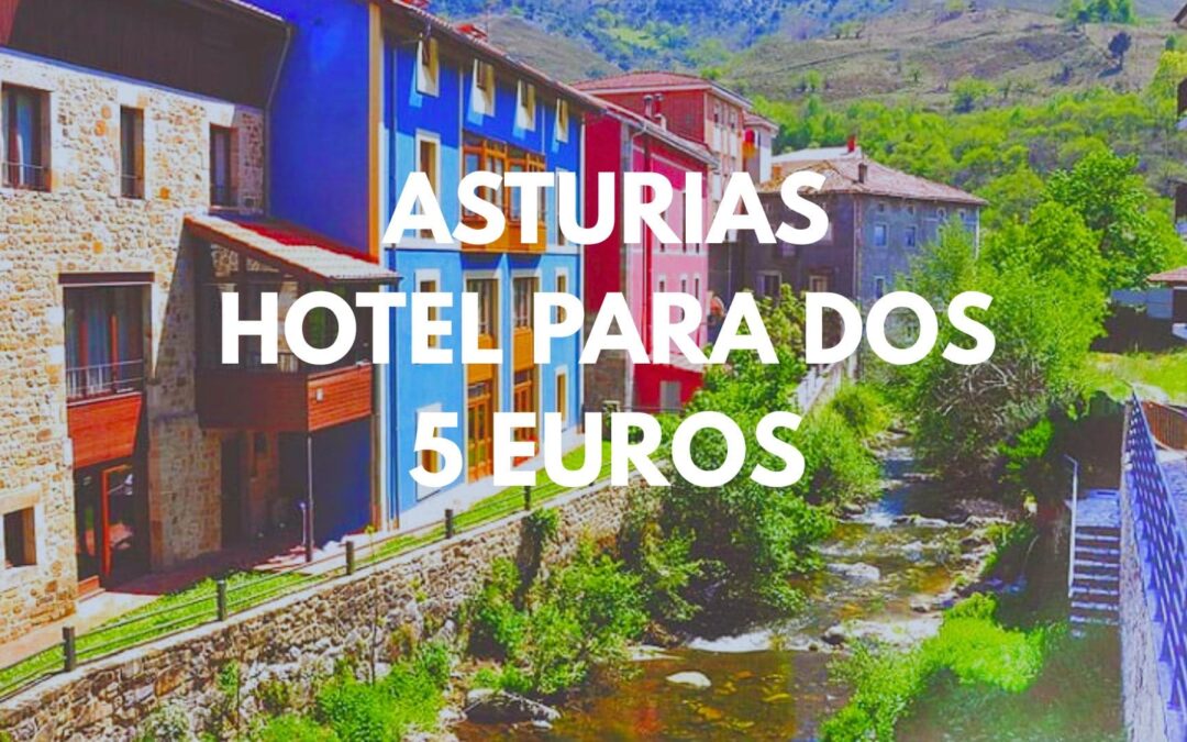 ASTURIAS próximo Otoño: Hotel para dos por SÓLO 5 Euros