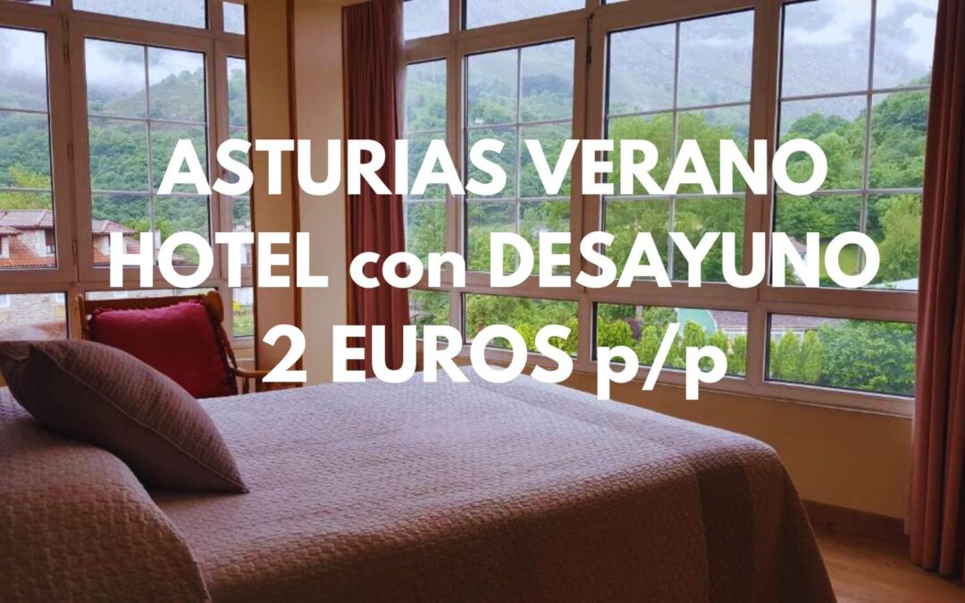 ASTURIAS VERANO: Hotel con desayuno habitación superior hasta cuatro pax por SÓLO 2 Euros p/p