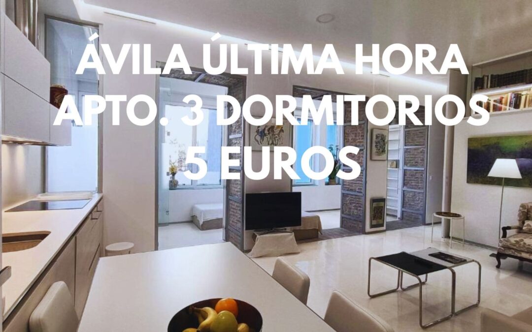 ÁVILA ÚLTIMA HORA: Apartamento 3 dormitorios por SÓLO 5 Euros