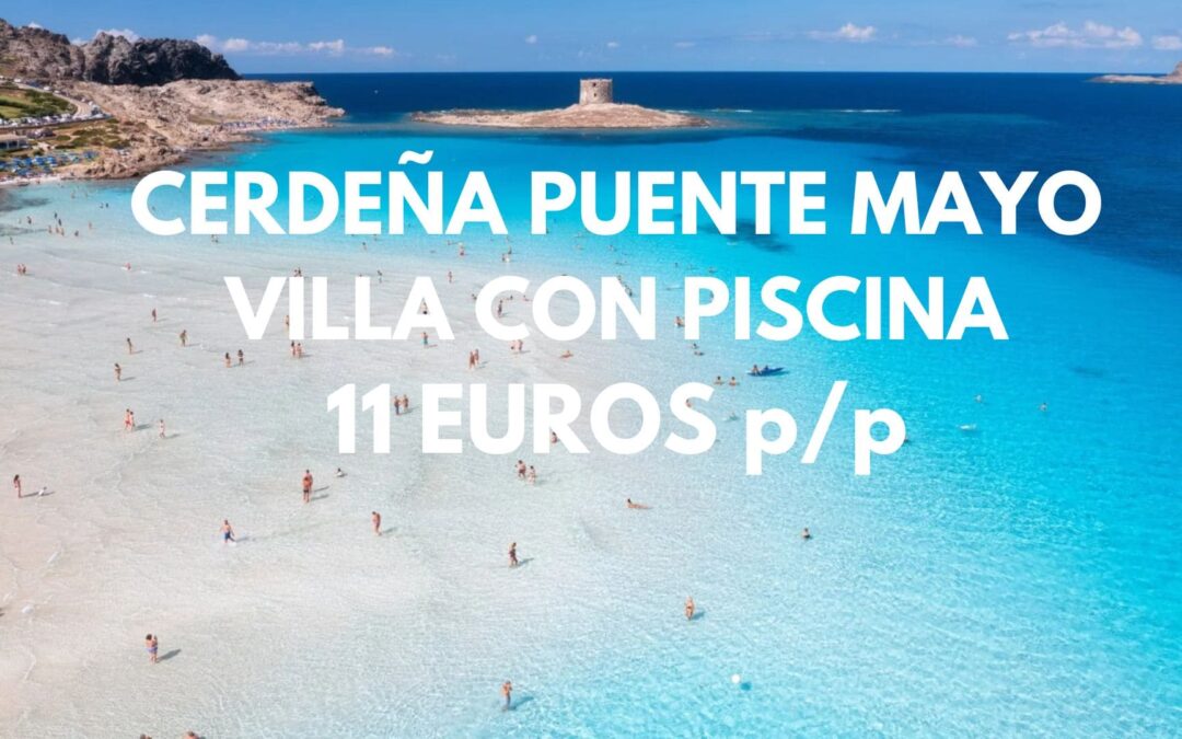 CERDEÑA puente de Mayo JULIO y AGOSTO: Villa con piscina hasta cuatro pax por SÓLO 11 Euros p/p