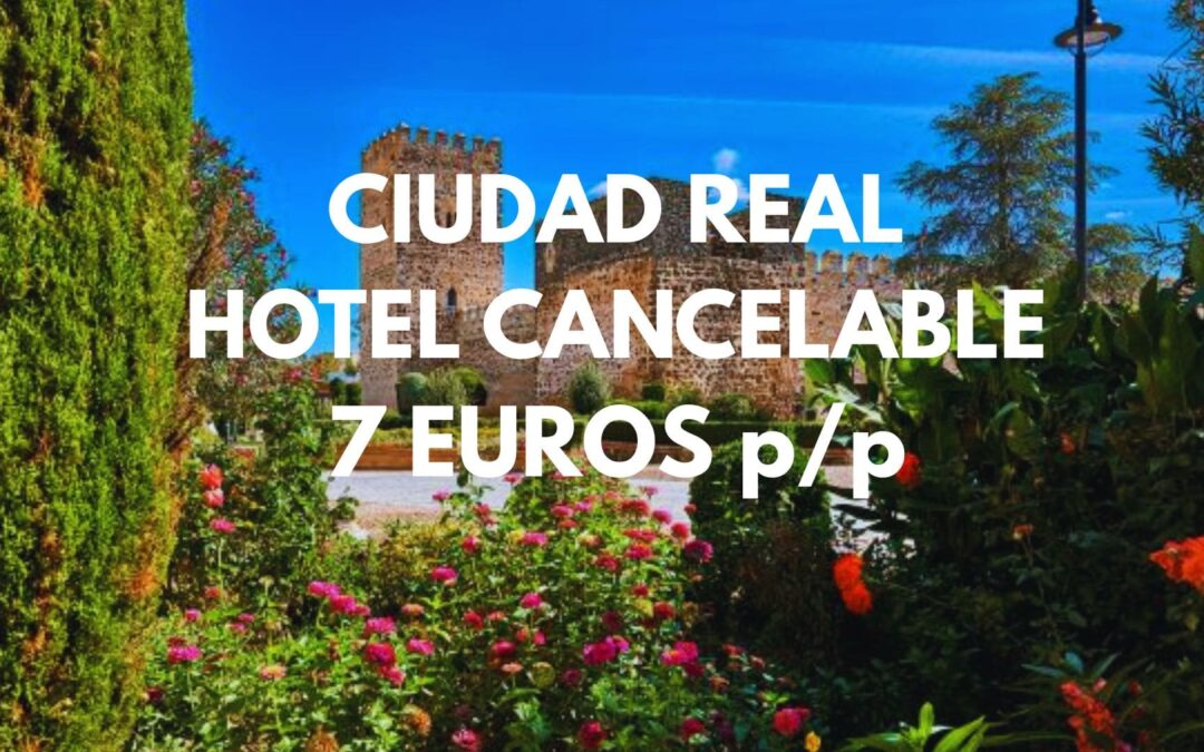 CIUDAD REAL Primavera: Hotel por sólo 7 Euros p/p