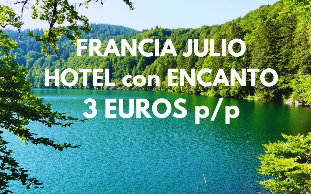FRANCIA JULIO: Hotel con encanto por SÓLO 3 Euros p/p