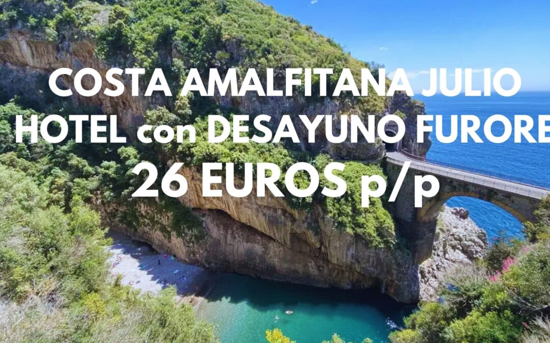 COSTA AMALFITANA JULIO (ITALIA): Hotel en FURORE con desayuno y vistas al mar hasta cuatro pax SÓLO 26 Euros p/p