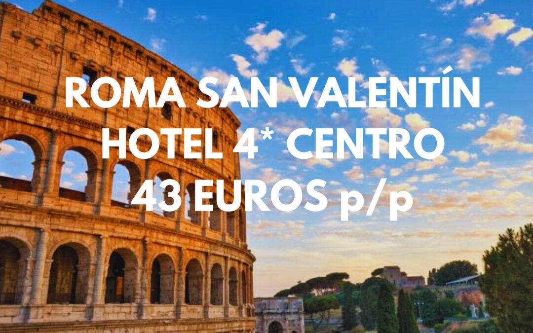 ROMA SAN VALENTÍN: Hotel 4* centro por SÓLO 43 Euros p/p