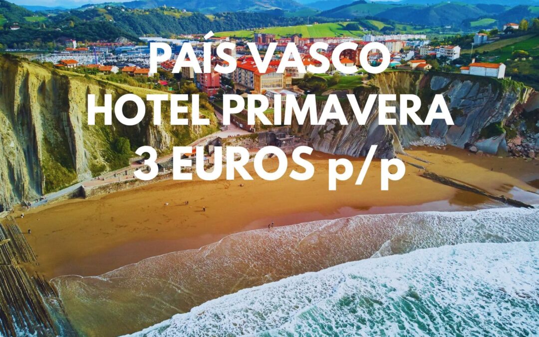 PAÍS VASCO Primavera: Hotel junto SAN SEBASTIÁN hasta cuatro pax por SÓLO 3 Euros p/p