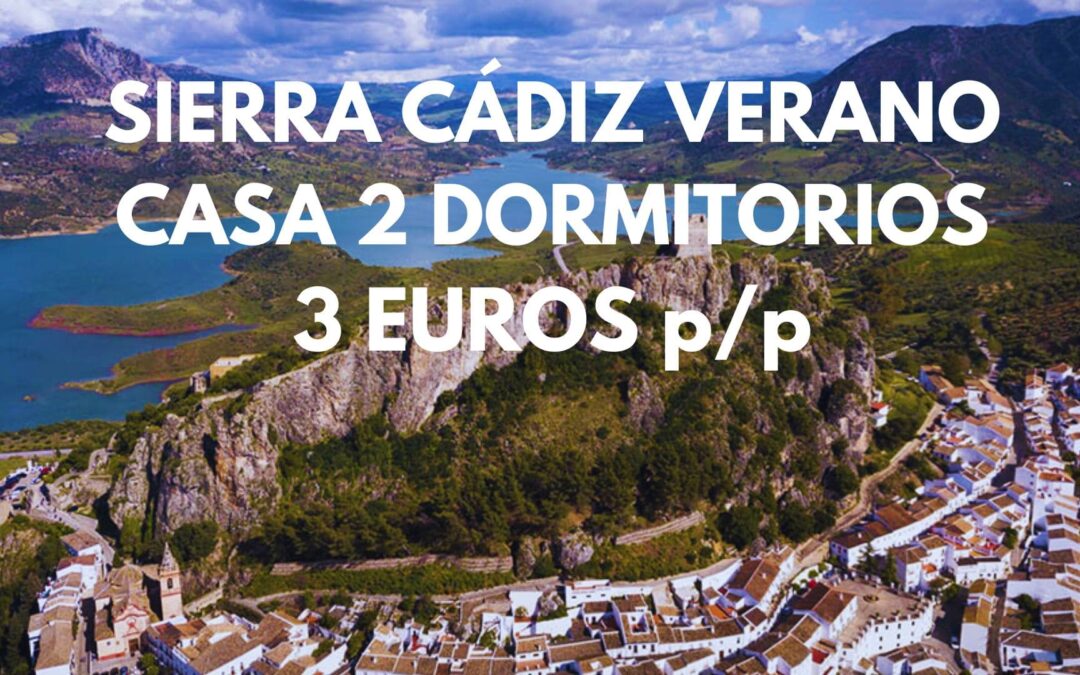 SIERRA DE CÁDIZ VERANO Fin de semana: Casa dos dormitorios por sólo 3 Euros p/p