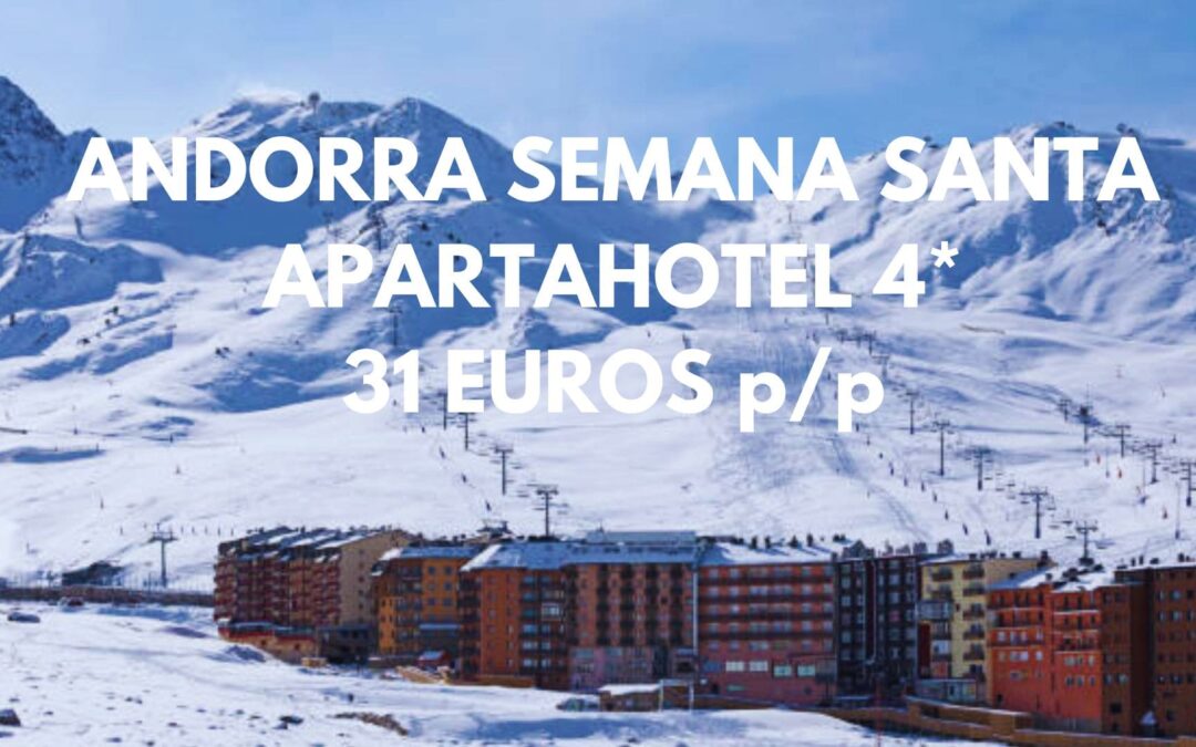 ANDORRA SEMANA SANTA: Apartahotel 4* en Pas de la Casa por SÓLO 31 Euros p/p